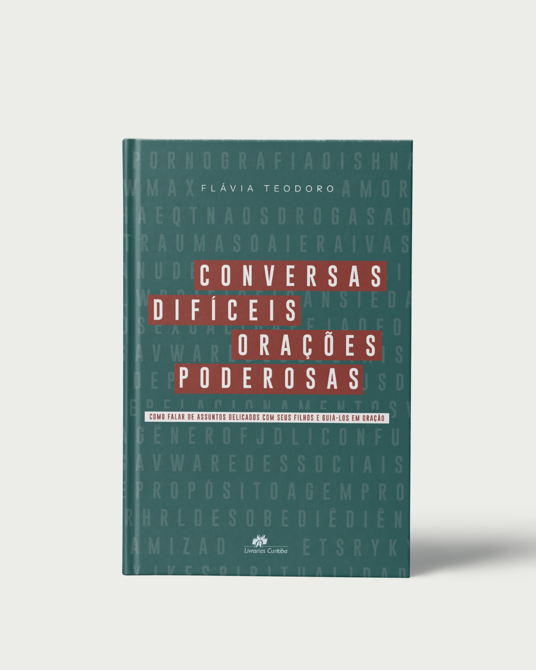 Conversas Difíceis, Orações Poderosas — Flávia Teodoro